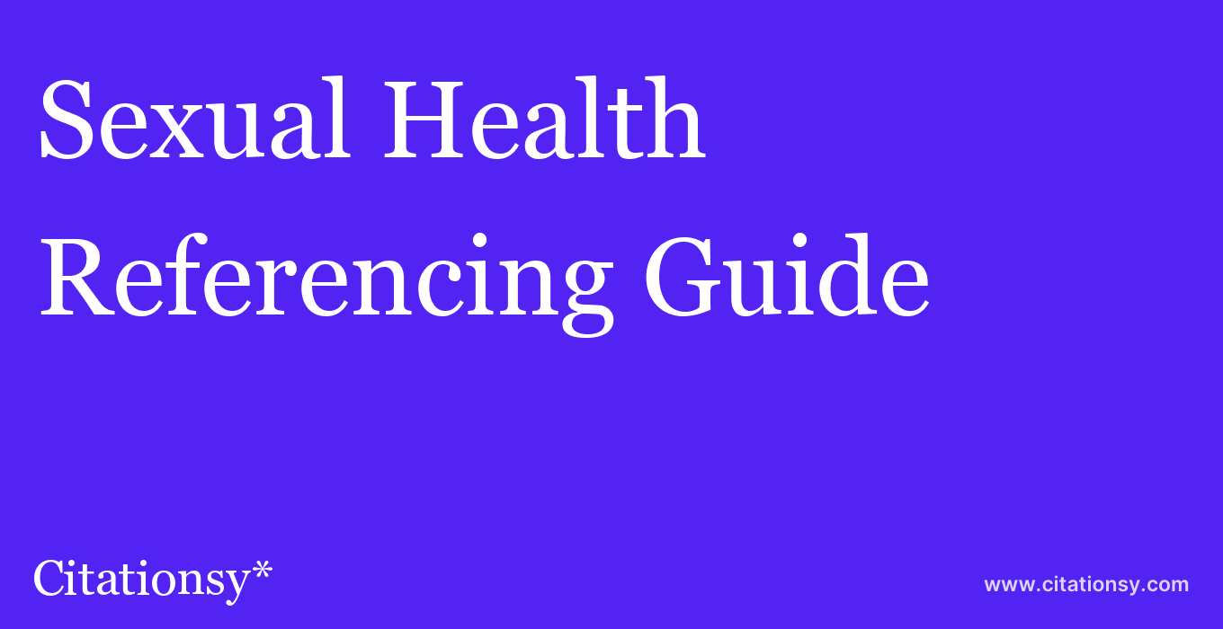 cite Sexual Health  — Referencing Guide